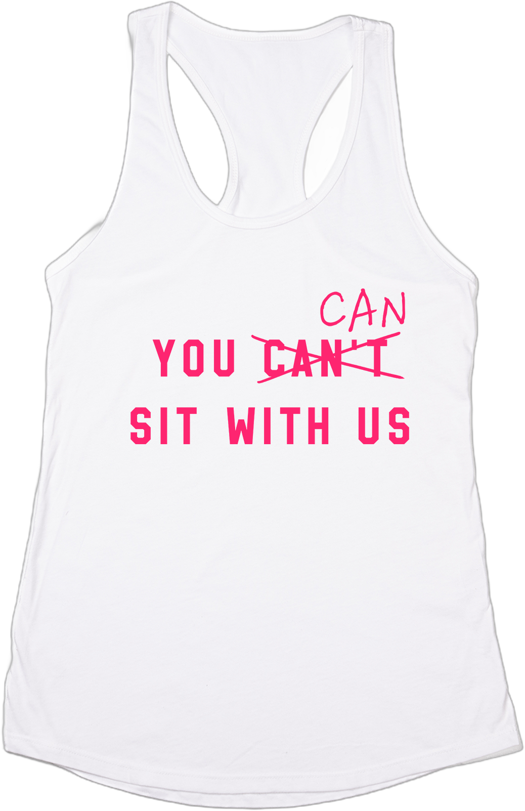 You can sit with us (Hot Pink) - Women's Racerback Tank Top (White)